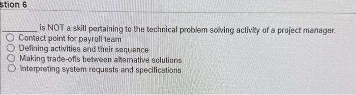  is NOT a skill pertaining to the technical problem solving activity