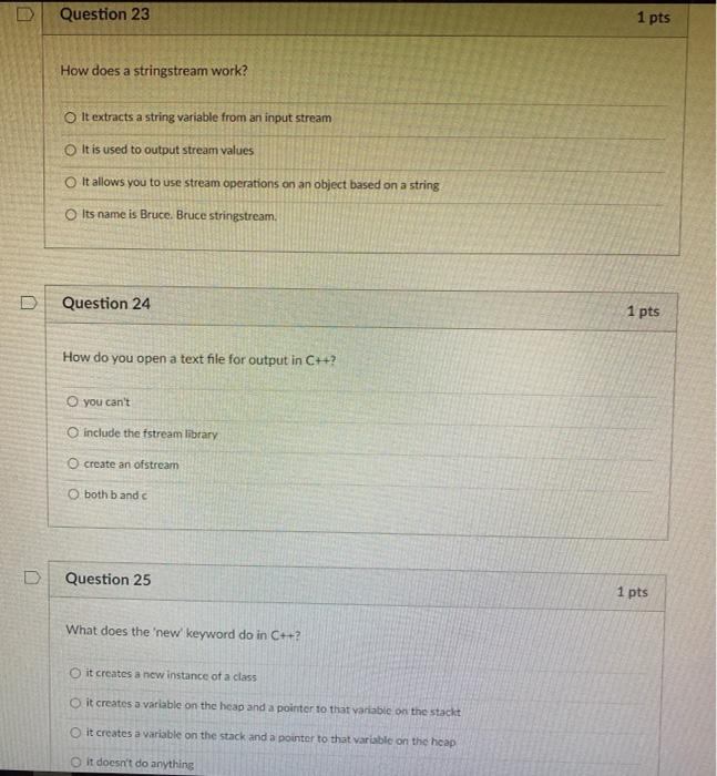  Question 23 1 pts How does a stringstream work? It extracts