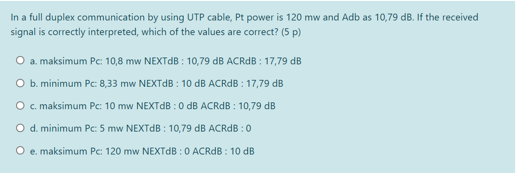 In a full duplex communication by using UTP cable, Pt power