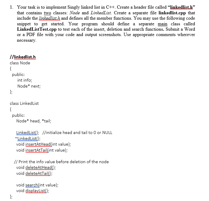  1. Your task is to implement Singly linked list in C++.