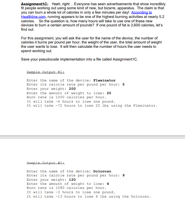  Submit answer in C# Pseudocode format please. Assignment1c: Yeah, right... Everyone