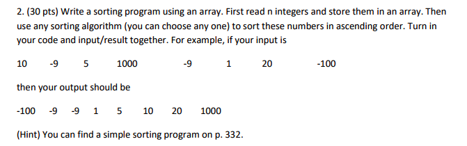  2. (30 pts) Write a sorting program using an array. First