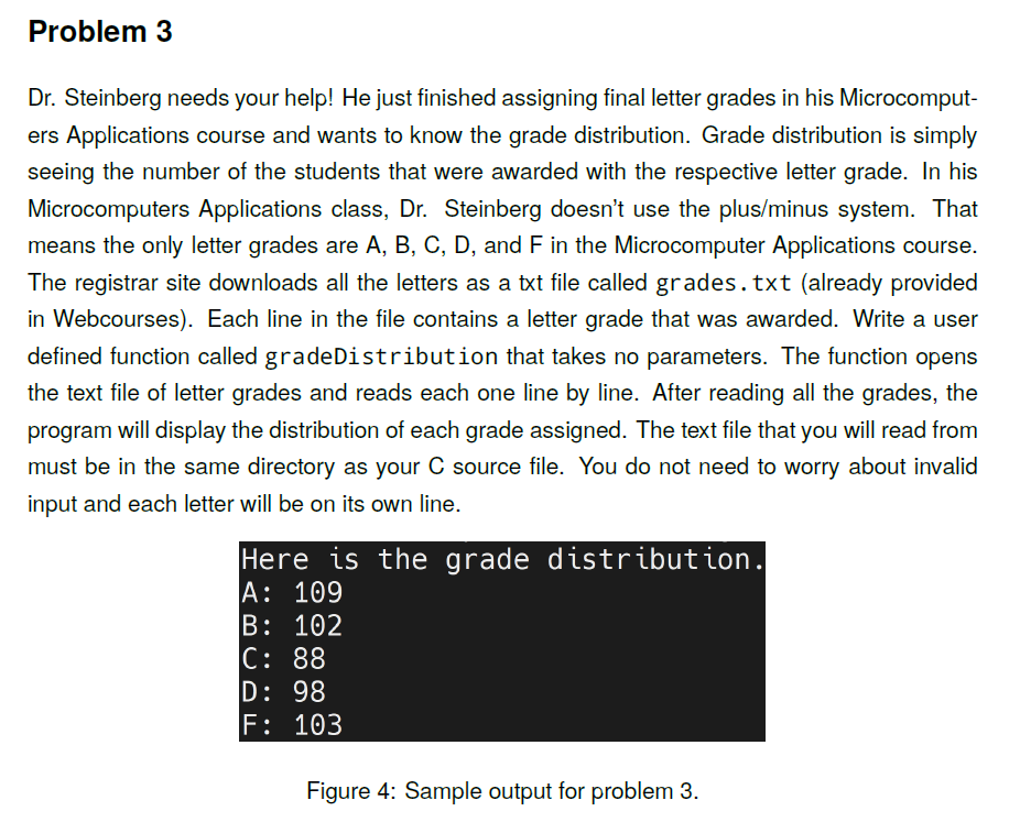 PLEASE CODE IN C LANGUAGE Dr. Steinberg needs your help! He just
