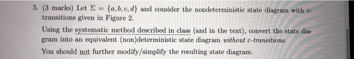 5. (3 marks) Let S - {a,b,c,d) and consider the nondeterministic