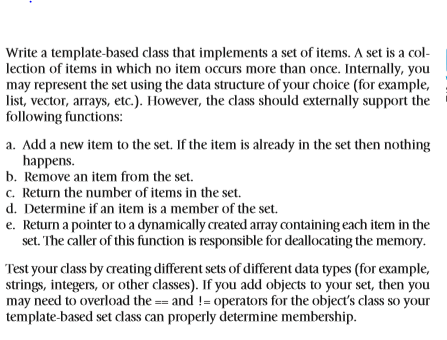 Write a template-based class that implements a set of items. A set