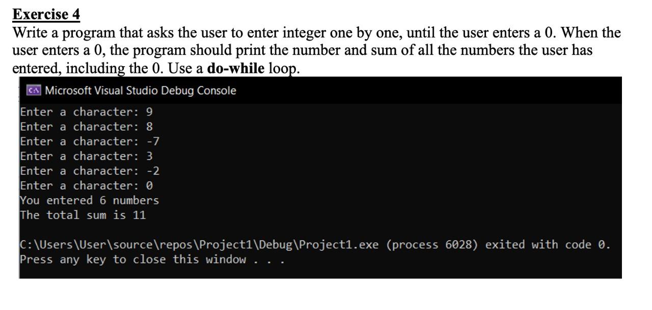 (IN C++ please) Exercise 4 Write a program that asks the user