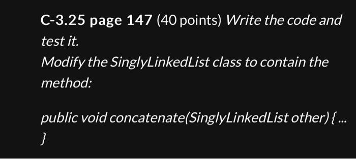pls help!!! C-3.25 page 147 (40 points) Write the code and test