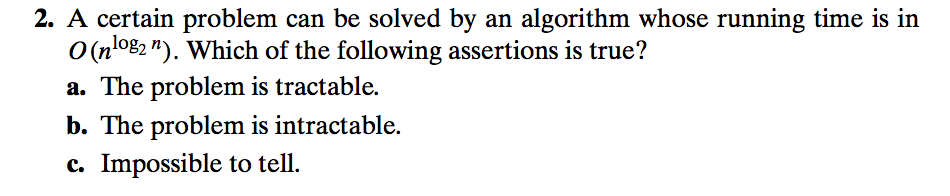  2. A certain problem can be solved by an algorithm whose
