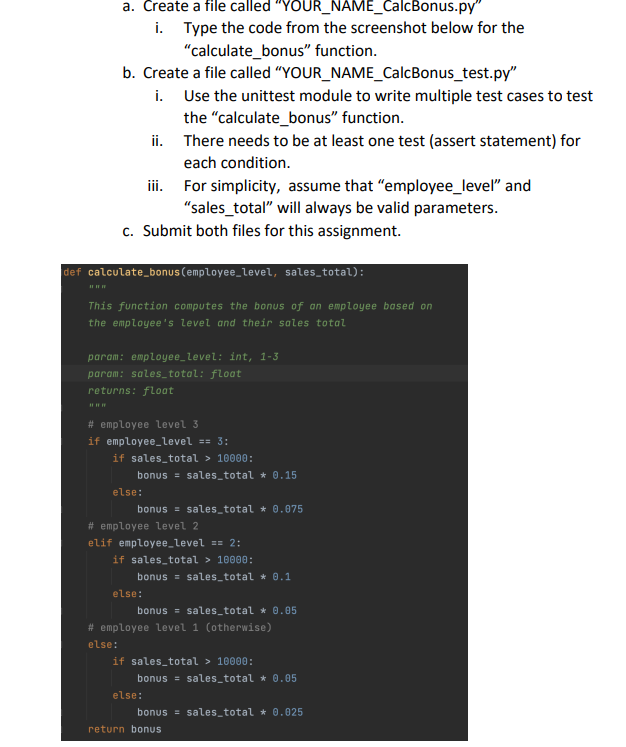 Python. Thanks. a. Create a file called "YOUR_NAME_CalcBonus.py" i. Type the
