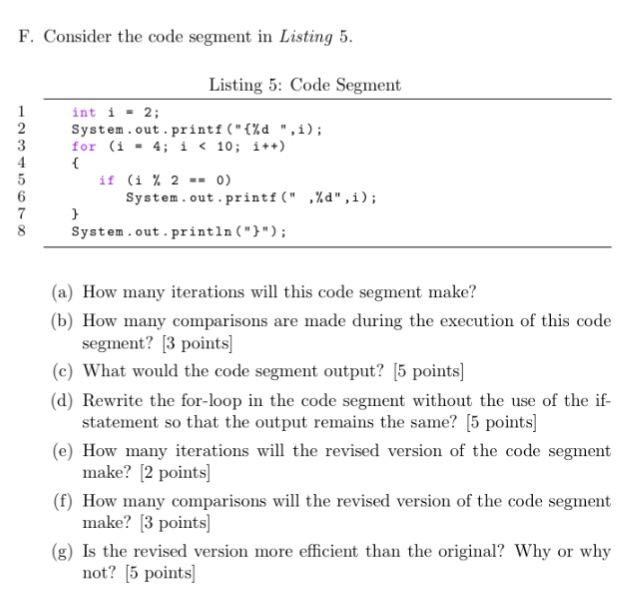 Consider the code segment in Listing 5. Int I = 2;