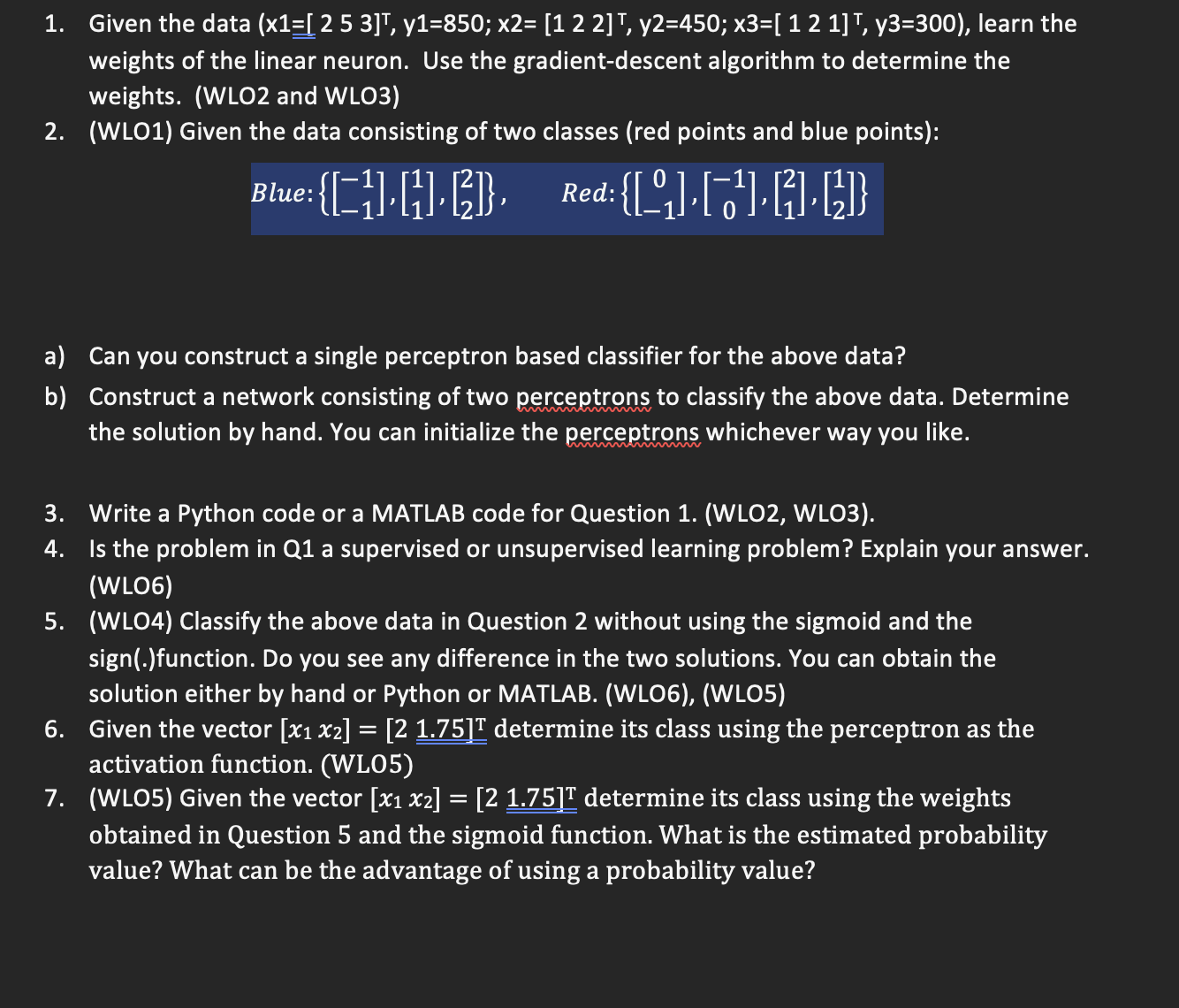  Given the data (x1=[253]T,y1=850;x2=[122]T,y2=450;x3=[121]T,y3=300), learn the weights of the linear neuron.