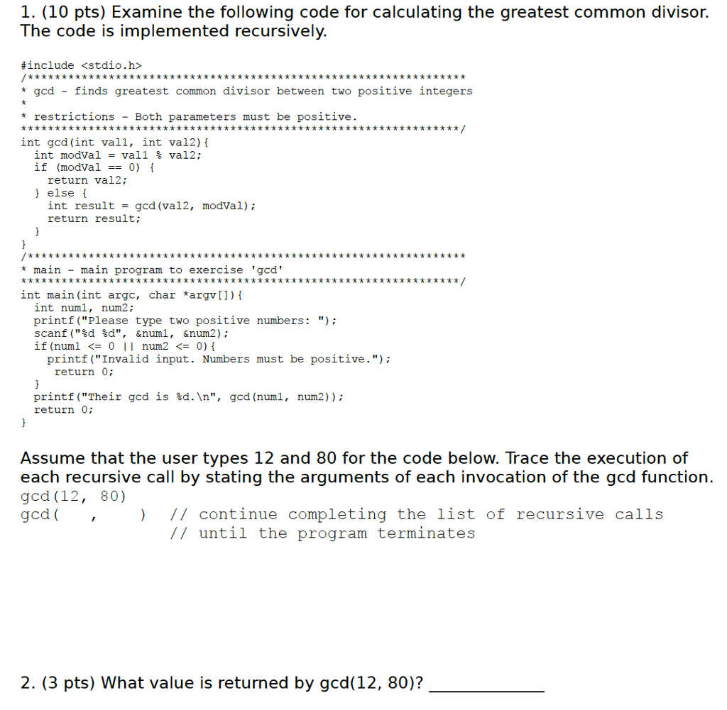  code : #include /***************************************************************** * gcd - finds greatest common divisor
