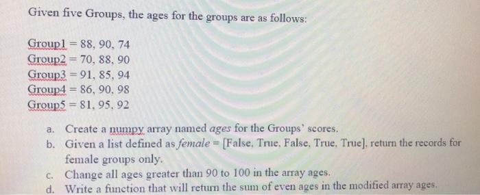  Given five Groups, the ages for the groups are as follows: