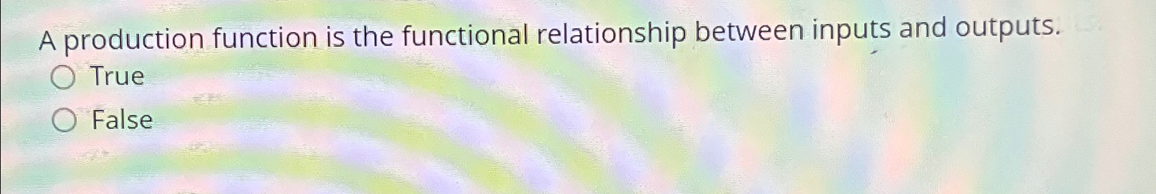  A production function is the functional relationship between inputs and outputs.