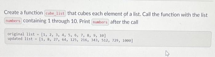 please use python Create a function that cubes each element of a