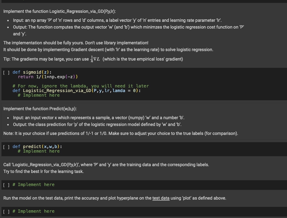  Implement the function Logistic_Regression_via_GD(P,y,lr): Input: an np array 'P' of 'n'