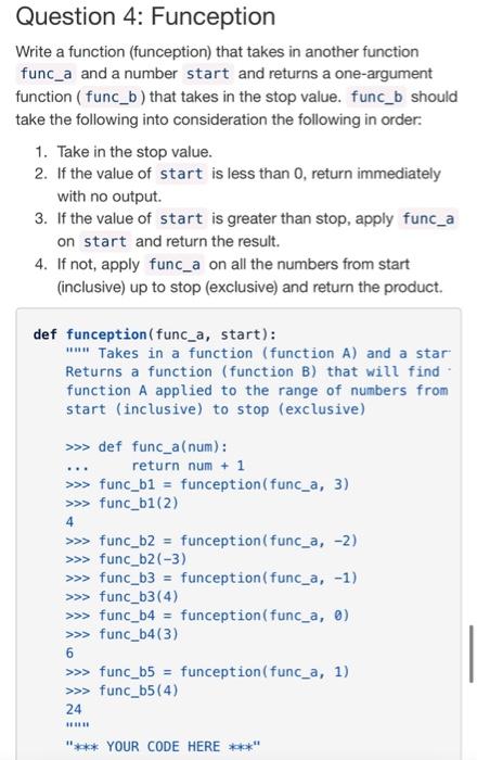  Question 4: Funception Write a function (funception) that takes in another
