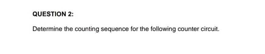  Anyone please answer this question?? QUESTION 2: Determine the counting sequence