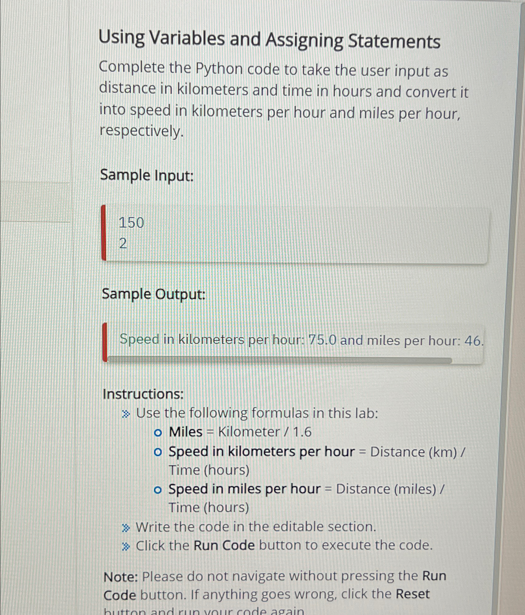  Using Variables and Assigning Statements Complete the Python code to take