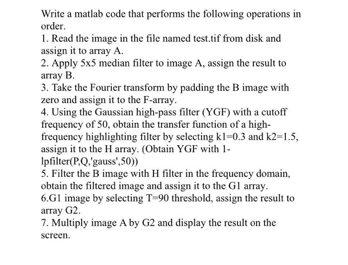hurry please Write a matlab code that performs the following operations in