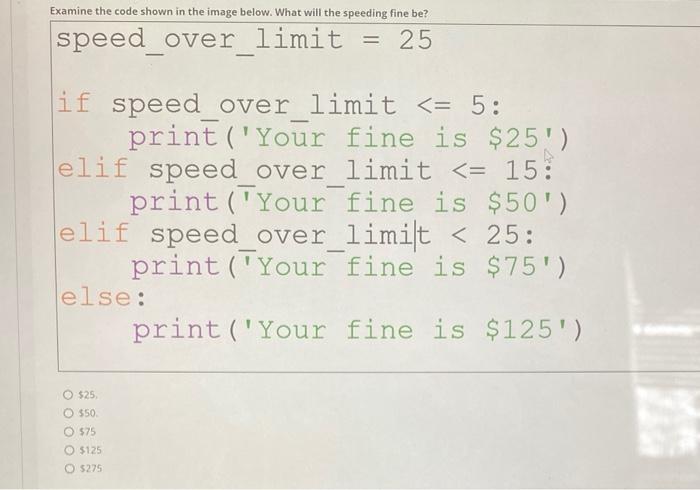  Examine the code shown in the image below. What will the