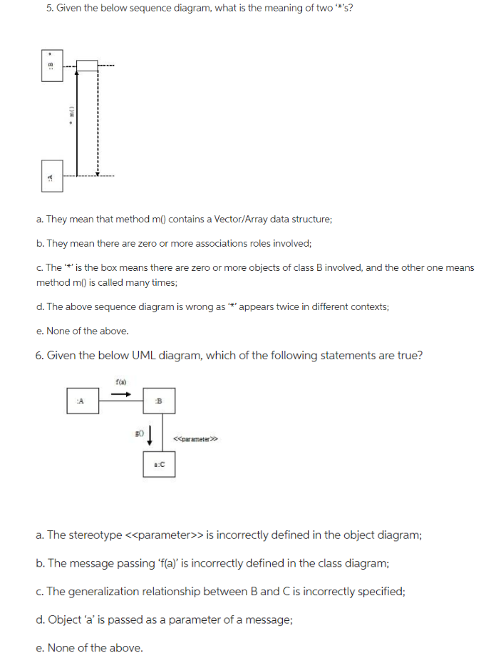 4.What is true regarding the classifier roles? a. Two classifier roles cannot