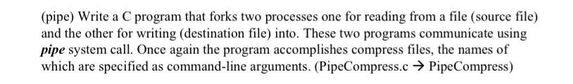  Using C++ . Thank you, (pipe) Write a C program that
