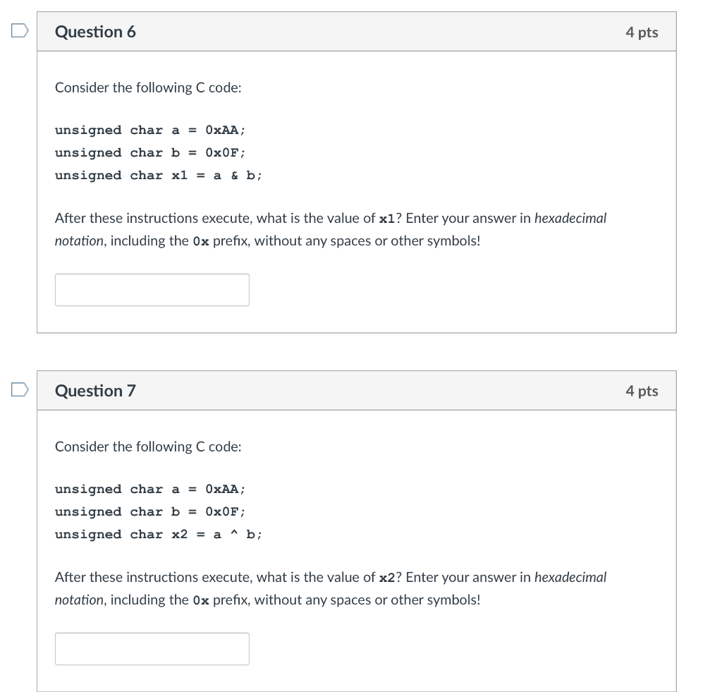  Question 6 4 pts Consider the following C code: unsigned char