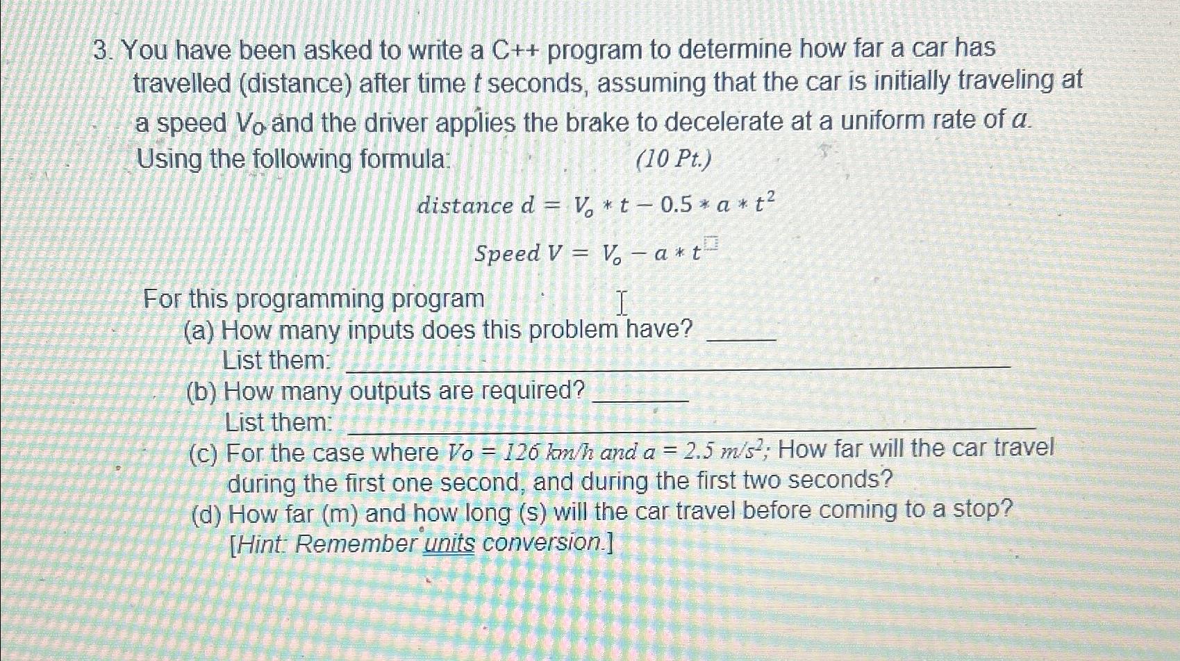  You have been asked to write a C++ program to determine