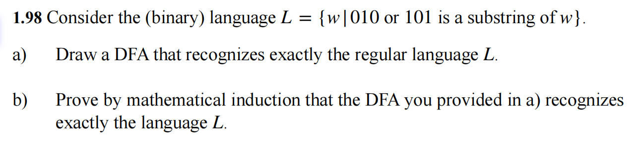  1.98 Consider the (binary) language or 101 is a substring of