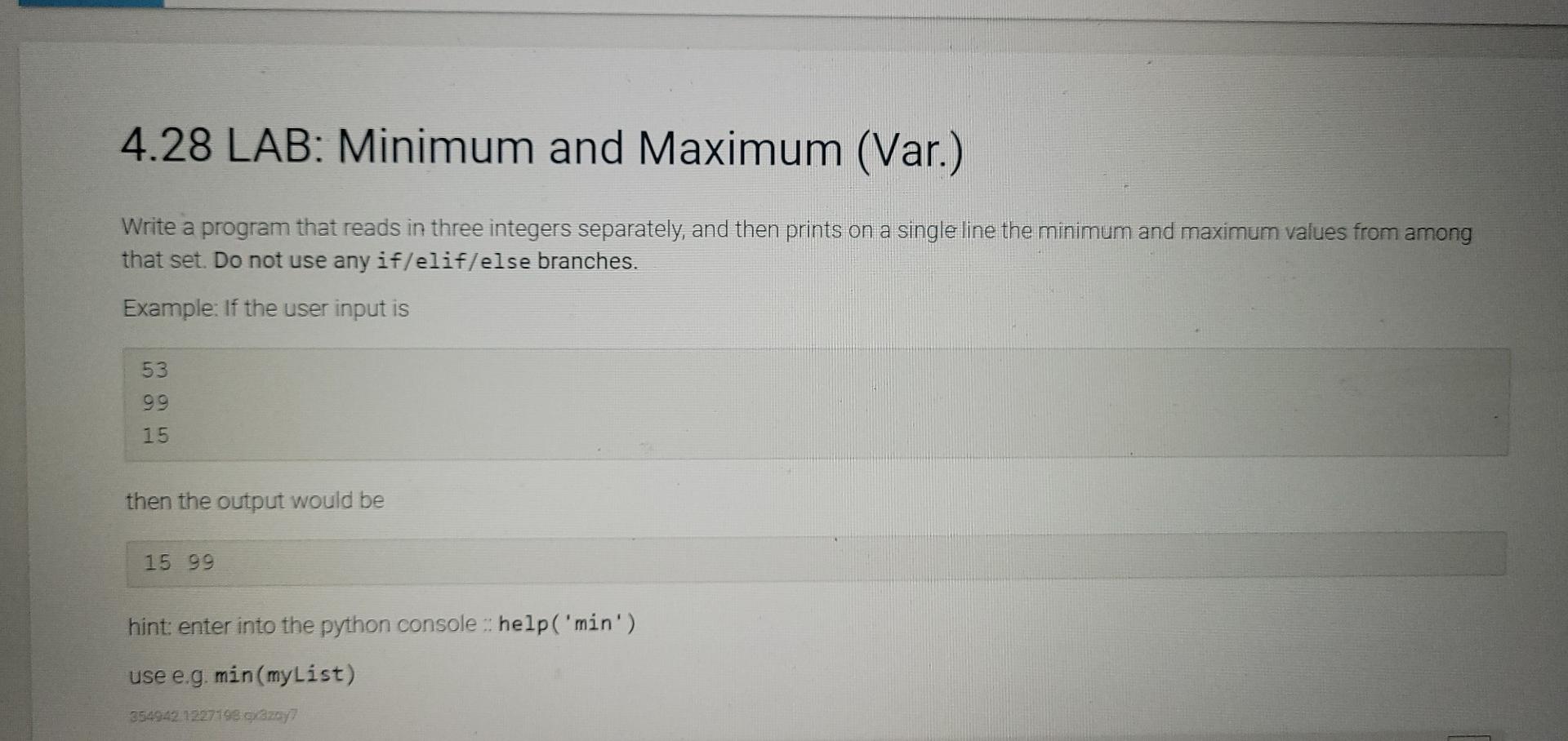  4.28 LAB: Minimum and Maximum (Var.) Write a program that reads