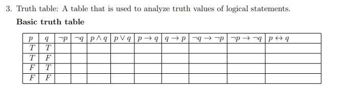  Truth table: A table that is used to analyze truth values