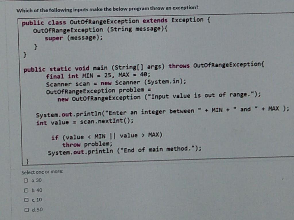 Which of the following inputs make the below program throw an