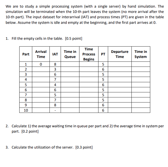  Do all please! :) We are to study a simple processing
