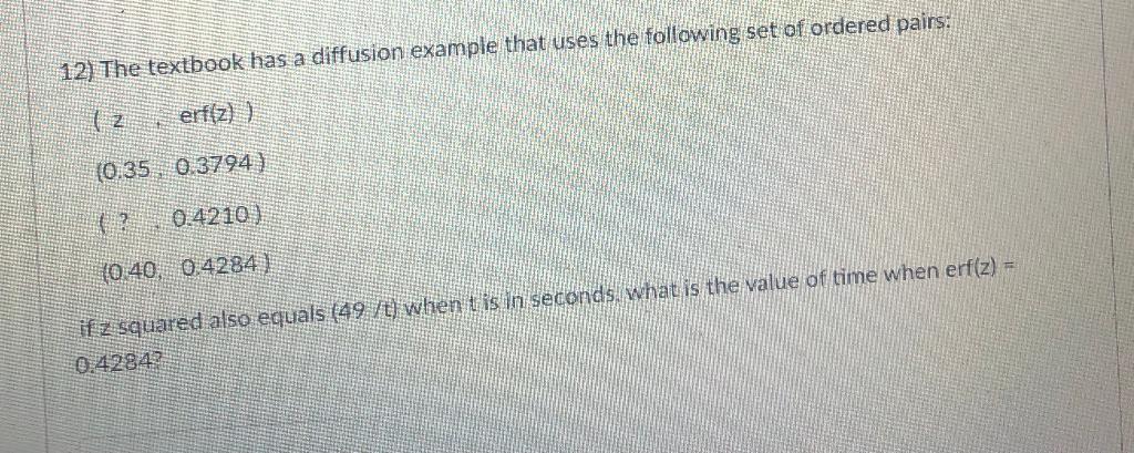  12) The textbook has a diffusion example that uses the following