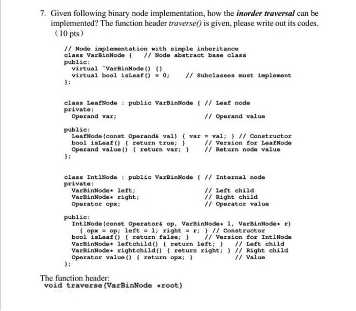 c++ 7. Given following binary node implementation, how the inorder traversal can