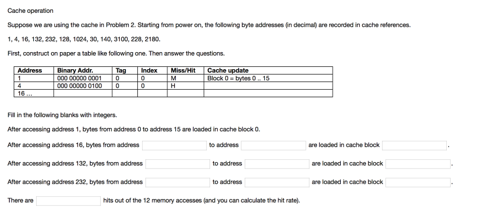  Cache operation Suppose we are using the cache in Problem 2.