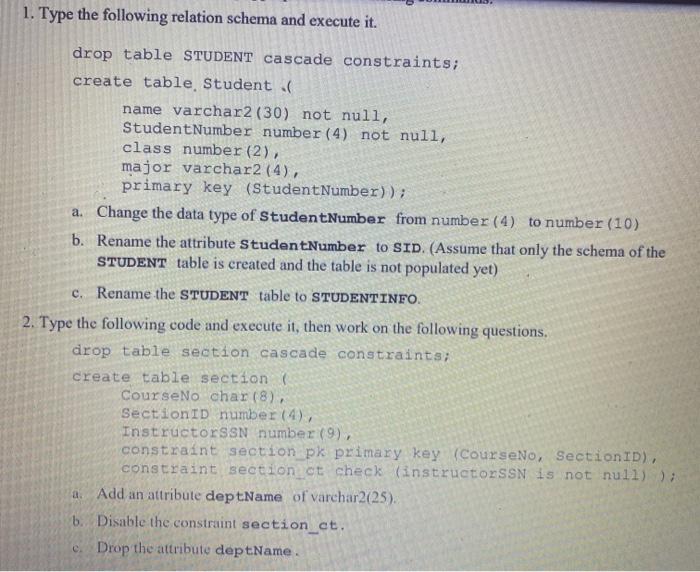  1. Type the following relation schema and execute it. drop table