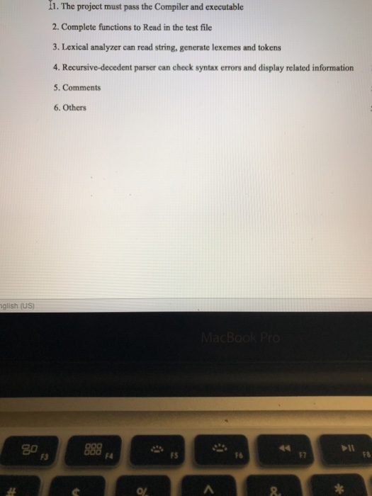  1. The project must pass the Compiler and executable 2. Complete