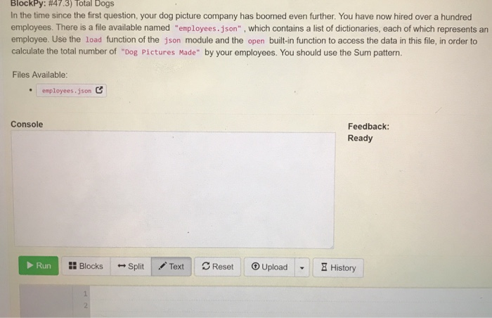 and print the result Feedback: Ready Console Run 1: Blocks-. Split l