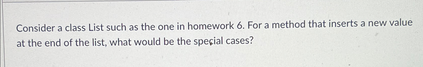  Consider a class List such as the one in homework 6.