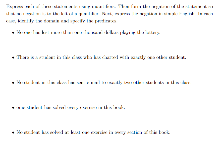 Express each of these statements using quantifiers. Then form the negation