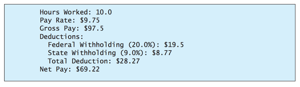 following information and prints a payroll statement: Employees name (e.g., Smith) Number