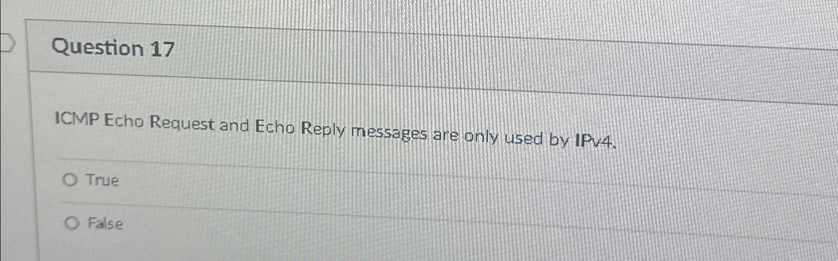  Question 17 ICMP Echo Request and Echo Reply messages are only