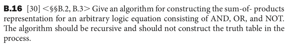  B.16 [30] Give an algorithm for constructing the sum-of- products representation