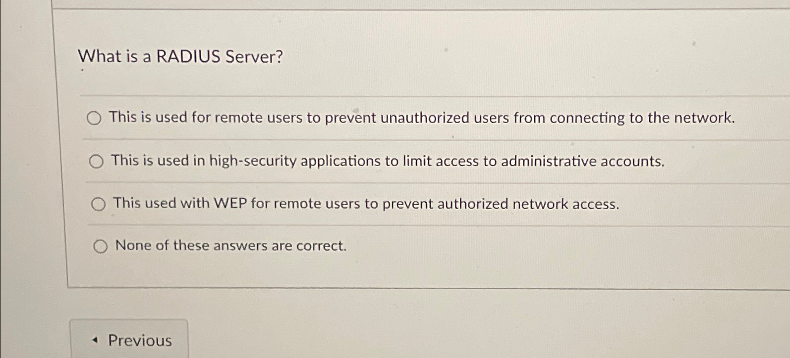  What is a RADIUS Server? This is used for remote users