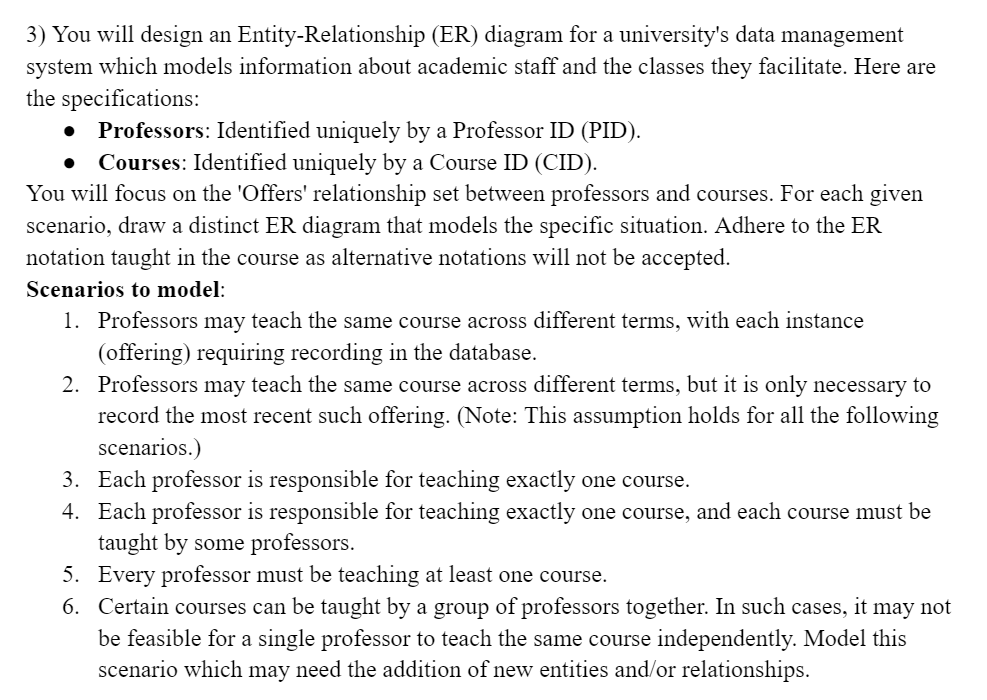 You will design an Entity-Relationship (ER) diagram for a university's data
