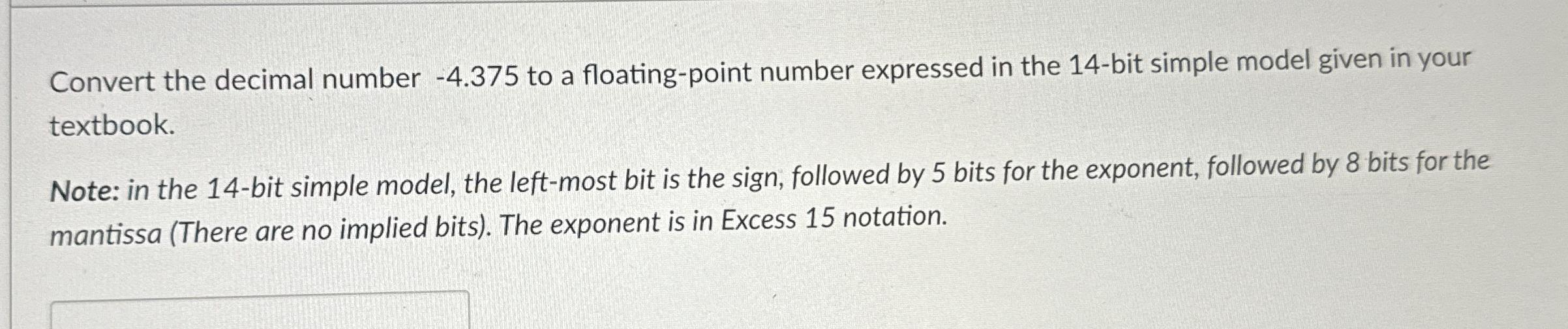  Convert the decimal number -4.375 to a floating-point number expressed in