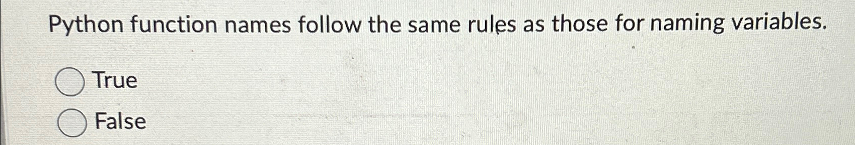  Python function names follow the same rules as those for naming