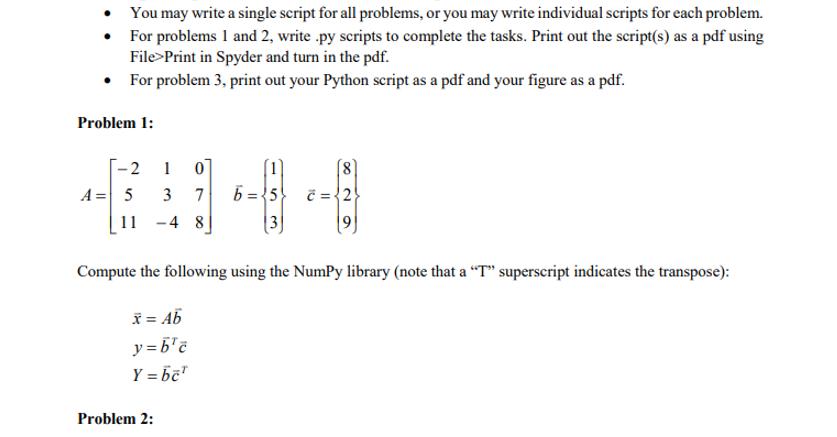  You may write a single script for all problems, or you